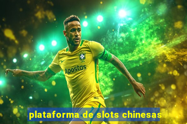 plataforma de slots chinesas